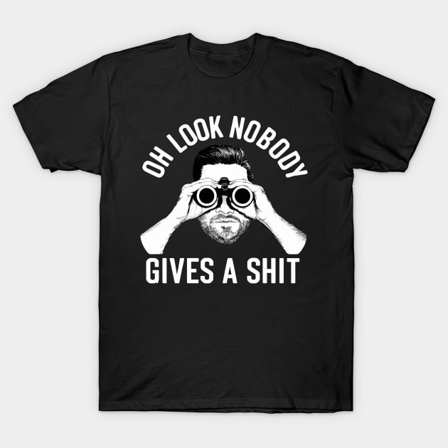 Oh Look Nobody Gives A Shit Funny Sarcastic Humor Adult Joke T-Shirt by Shopinno Shirts